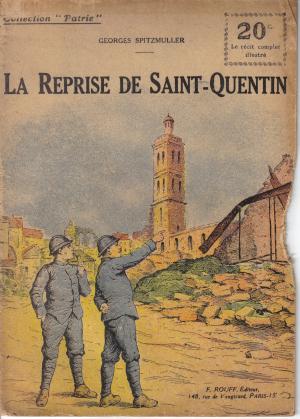 125 - La Reprise de Saint-Quentin - 1919 - Georges Spitzmuller 125 - La Reprise de Saint-Quentin - 1919 - Georges Spitzmuller