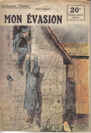 59 - Mon Evasion - 1918 - Léon Robert 59 - Mon Evasion - 1918 - Léon Robert