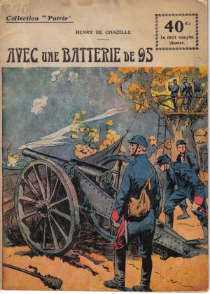 70 - Avec une Batterie de 95 - 1918 - Henry De Chazelle 70 - Avec une Batterie de 95 - 1918 - Henry De Chazelle