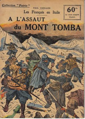 74 - Les Français en Italie A l'Assaut du Mont Tomba - 1918 - Paul Carillon 74 - Les Français en Italie A l'Assaut du Mont Tomba - 1918 - Paul Carillon